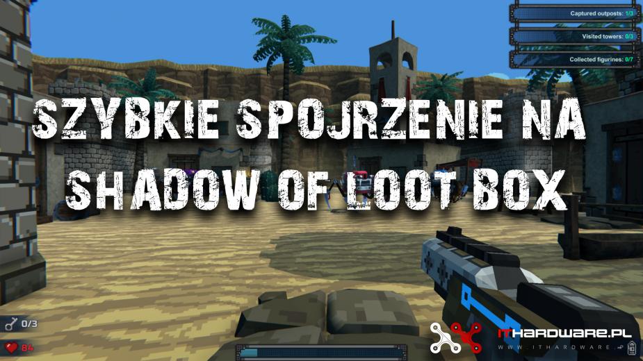 Szybkie spojrzenie - Shadow of Loot Box