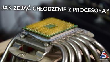 Jak zdjąć chłodzenie z procesora AMD i Intel?