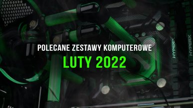 Polecane zestawy komputerowe do gier luty 2022