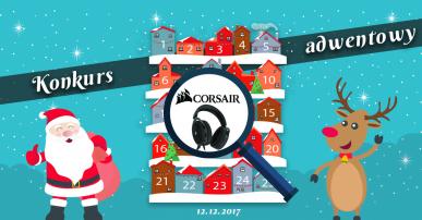 Konkurs Adwentowy 2017 - Dzień #12 Corsair - Wyniki