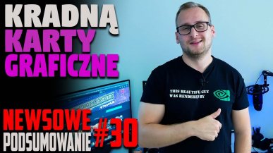 Podsumowanie newsów IThardware - tydzień 30. Sprawdź co Cię ominęło
