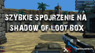 Szybkie spojrzenie - Shadow of Loot Box